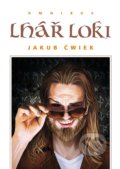 Kniha: Lhář Loki (Jakub Ćwiek). Triton, 2019 Kniha: Lhář Loki (Jakub Ćwiek). Triton, 2019