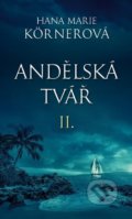 Kniha: Andělská tvář II. (Hana Marie Körnerová). Baronet, 2019 Kniha: Andělská tvář II. (Hana Marie Körnerová). Baronet, 2019