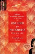 Kniha: Free Food for Millionaires (Min Jin Lee). Head of Zeus, 2018 Kniha: Free Food for Millionaires (Min Jin Lee). Head of Zeus, 2018