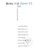 Kniha: Brno Art Open 2015 (Dům umění města Brna). Dům umění města Brna, 2018 Kniha: Brno Art Open 2015 (Dům umění města Brna). Dům umění města Brna, 2018