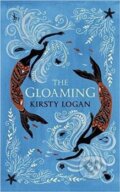 Kniha: The Gloaming (Kirsty Logan). Harvill Secker, 2018 Kniha: The Gloaming (Kirsty Logan). Harvill Secker, 2018