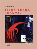 Kniha: Divná černá tramvaj (Castro). Maťa, 2018 Kniha: Divná černá tramvaj (Castro). Maťa, 2018