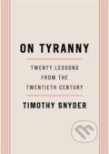 Kniha: On Tyranny (Timothy Snyder). Penguin Books, 2017 Kniha: On Tyranny (Timothy Snyder). Penguin Books, 2017