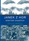 Kniha: Janek z hor - Doktor chudých (Václav Smrčka). Drábek Antonín, 2014 Kniha: Janek z hor - Doktor chudých (Václav Smrčka). Drábek Antonín, 2014