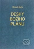 Kniha: Desky Božího plánu (Abdu´l-Bahá). Bahá'í nakladatelství, 2017 Kniha: Desky Božího plánu (Abdu´l-Bahá). Bahá'í nakladatelství, 2017