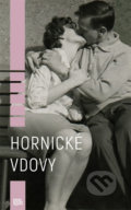 Kniha: Hornické vdovy (Kamila Hladká), 2019 Kniha: Hornické vdovy (Kamila Hladká), 2019