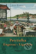 Kniha: Petržalka – Engerau – Ligetfalu (Ján Čomaj). Marenčin PT, 2019 Kniha: Petržalka – Engerau – Ligetfalu (Ján Čomaj). Marenčin PT, 2019