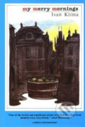 Kniha: My Merry Mornings: Stories from Prague (Ivan Klíma). Folio, 1986 Kniha: My Merry Mornings: Stories from Prague (Ivan Klíma). Folio, 1986