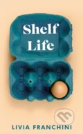 Kniha: Shelf Life (Livia Franchini). Doubleday, 2019 Kniha: Shelf Life (Livia Franchini). Doubleday, 2019