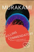 Kniha: Killing Commendatore (Haruki Murakami). Vintage, 2019 Kniha: Killing Commendatore (Haruki Murakami). Vintage, 2019