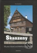 Kniha: Skanzeny v České republice (Petr Dvořáček). Fontána, 2017 Kniha: Skanzeny v České republice (Petr Dvořáček). Fontána, 2017