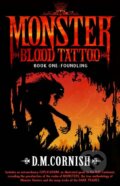 Kniha: Monster Blood Tattoo: Foundling (D.M. Cornish). Corgi Books, 2015 Kniha: Monster Blood Tattoo: Foundling (D.M. Cornish). Corgi Books, 2015