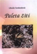 Kniha: Paleta žití (Libuše Svobodová). Severočeská vědecká knihovna, 2018 Kniha: Paleta žití (Libuše Svobodová). Severočeská vědecká knihovna, 2018