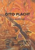 Kniha: Sol Silvestre (Otto Placht). Dolmen, 2017 Kniha: Sol Silvestre (Otto Placht). Dolmen, 2017