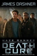 Kniha: Maze Runner 3: The Death Cure (James Dashner). Chicken House, 2018 Kniha: Maze Runner 3: The Death Cure (James Dashner). Chicken House, 2018