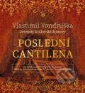 Audiokniha: Poslední cantilena (Vlastimil Vondruška). Tympanum, 2018 Audiokniha: Poslední cantilena (Vlastimil Vondruška). Tympanum, 2018