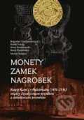 Kniha: Monety – zamek – nagrobek (Boguslaw Czechowicz). Pavel Mervart, 2016 Kniha: Monety – zamek – nagrobek (Boguslaw Czechowicz). Pavel Mervart, 2016
