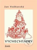 Kniha: Vychechtávky (Jan Vodňanský). Maťa, 2017 Kniha: Vychechtávky (Jan Vodňanský). Maťa, 2017