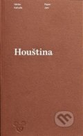 Kniha: Houština (Václav Kahuda). Milan Hodek, 2017 Kniha: Houština (Václav Kahuda). Milan Hodek, 2017
