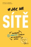 Kniha: Jak na sítě (Eliška Vyhnánková a Michelle Losekoot). Jan Melvil publishing, 2019 Kniha: Jak na sítě (Eliška Vyhnánková a Michelle Losekoot). Jan Melvil publishing, 2019