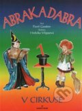 Kniha: Abrak a Dabra v cirkuse (Pavel Gaudore). Aventinum, 1998 Kniha: Abrak a Dabra v cirkuse (Pavel Gaudore). Aventinum, 1998