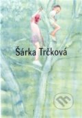Kniha: Šárka Trčková (Vladimír Kokolia). Akademie výtvarných umění, 2018 Kniha: Šárka Trčková (Vladimír Kokolia). Akademie výtvarných umění, 2018
