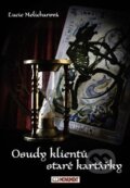 Kniha: Osudy klientů staré kartářky (Lucie Melicharová). Monument, 2018 Kniha: Osudy klientů staré kartářky (Lucie Melicharová). Monument, 2018