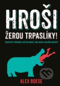 Kniha: Hroši žerou trpaslíky! (Alex Boese). CPRESS, 2019 Kniha: Hroši žerou trpaslíky! (Alex Boese). CPRESS, 2019