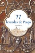 Kniha: 77 leyendas de Praga (Alena Ježková). Práh, 2006 Kniha: 77 leyendas de Praga (Alena Ježková). Práh, 2006
