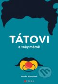 Kniha: Tátovi a taky mámě (Vanda Schreierová). CPRESS, 2019 Kniha: Tátovi a taky mámě (Vanda Schreierová). CPRESS, 2019