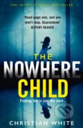 Kniha: The Nowhere Child (Christian White). HarperCollins, 2019 Kniha: The Nowhere Child (Christian White). HarperCollins, 2019