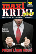 Kniha: Maxikrimi plus - Pozdní lítost vrahů (Vladimír Matoušek). Víkend, 2014 Kniha: Maxikrimi plus - Pozdní lítost vrahů (Vladimír Matoušek). Víkend, 2014