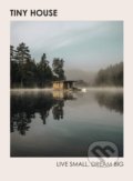 Kniha: Tiny House (Brent Heavener). Ebury, 2019 Kniha: Tiny House (Brent Heavener). Ebury, 2019