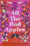 Kniha: All the Bad Apples (Moira Fowley-Doyle). Penguin Books, 2019 Kniha: All the Bad Apples (Moira Fowley-Doyle). Penguin Books, 2019