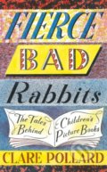 Kniha: Fierce Bad Rabbits (Clare Pollard). Fig Tree, 2019 Kniha: Fierce Bad Rabbits (Clare Pollard). Fig Tree, 2019