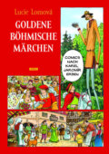 Kniha: Goldene Böhmische märchen (Lucie Lomová). Práh, 2008 Kniha: Goldene Böhmische märchen (Lucie Lomová). Práh, 2008