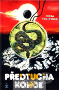 Kniha: Předtucha konce (Inesa Trojovská). Petrklíč, 2008 Kniha: Předtucha konce (Inesa Trojovská). Petrklíč, 2008
