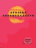 Kniha: Africké dobrodružstvo (Autorský kolektiv). Családi könyvklub, 2019 Kniha: Africké dobrodružstvo (Autorský kolektiv). Családi könyvklub, 2019