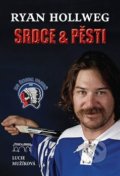 Kniha: Srdce a pěsti - Ryan Hollweg (Lucie Mužíková). Starý most, 2017 Kniha: Srdce a pěsti - Ryan Hollweg (Lucie Mužíková). Starý most, 2017