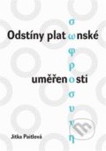 Kniha: Odstíny platónské uměřenosti (Jitka Paitlová). Západočeská univerzita v Plzni, 2017 Kniha: Odstíny platónské uměřenosti (Jitka Paitlová). Západočeská univerzita v Plzni, 2017