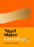 Kniha: Greenfeast: Autumn, Winter (Nigel Slater). HarperCollins, 2019 Kniha: Greenfeast: Autumn, Winter (Nigel Slater). HarperCollins, 2019