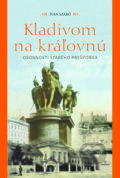 Kniha: Kladivom na kráľovnú (Ivan Szabó). Perfekt, 2019 Kniha: Kladivom na kráľovnú (Ivan Szabó). Perfekt, 2019