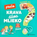 Kniha: Vysvetli mi, prečo krava dáva mlieko? (Svojtka&Co.). Svojtka&Co., 2019 Kniha: Vysvetli mi, prečo krava dáva mlieko? (Svojtka&Co.). Svojtka&Co., 2019