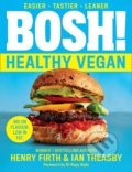 Kniha: Bosh! The Healthy Vegan Diet (Henry Firth). HarperCollins, 2019 Kniha: Bosh! The Healthy Vegan Diet (Henry Firth). HarperCollins, 2019