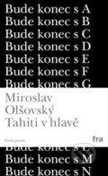 Kniha: Tahiti v hlavě (Miroslav Olšovský). Fra, 2019 Kniha: Tahiti v hlavě (Miroslav Olšovský). Fra, 2019
