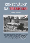 Kniha: Konec války na Třebíčsku (Zdeněk Prukner). Vydavatelství BLOK, 2019 Kniha: Konec války na Třebíčsku (Zdeněk Prukner). Vydavatelství BLOK, 2019