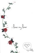 Kniha: I Love My Love (Reyna Biddy). Andrews McMeel, 2018 Kniha: I Love My Love (Reyna Biddy). Andrews McMeel, 2018