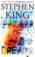 Kniha: The Bazaar of Bad Dreams (Stephen King). Hodder and Stoughton, 2017 Kniha: The Bazaar of Bad Dreams (Stephen King). Hodder and Stoughton, 2017