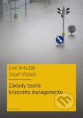 Kniha: Základy teorie krizového managementu (Emil Antušák a Josef Vilášek). Karolinum, 2016 Kniha: Základy teorie krizového managementu (Emil Antušák a Josef Vilášek). Karolinum, 2016