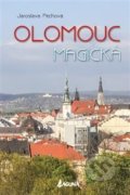 Kniha: Olomouc magická (Jaroslava Pechová). LAGUNA, 2017 Kniha: Olomouc magická (Jaroslava Pechová). LAGUNA, 2017